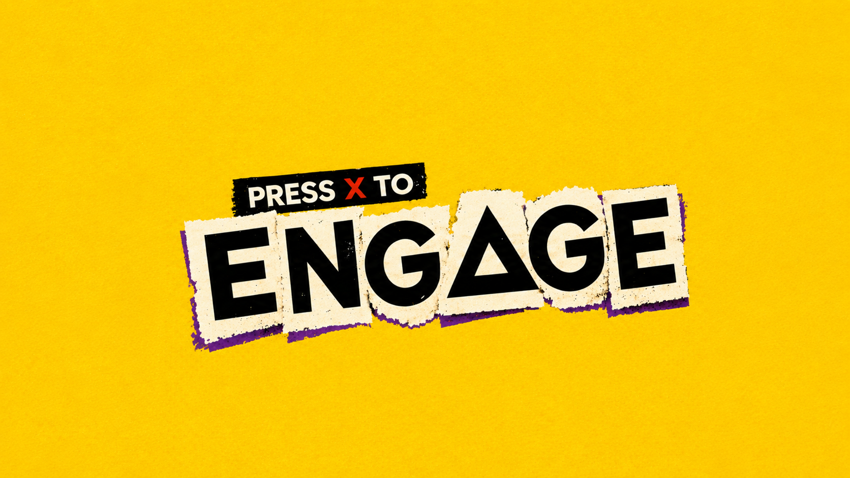 Press X to Engage